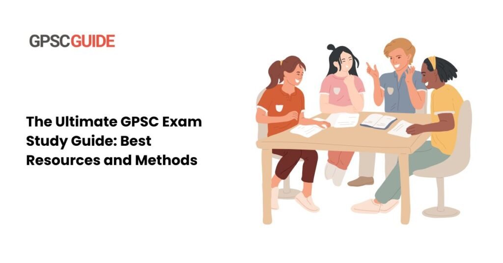 The Ultimate GPSC Exam Study Guide Best Resources and Methods