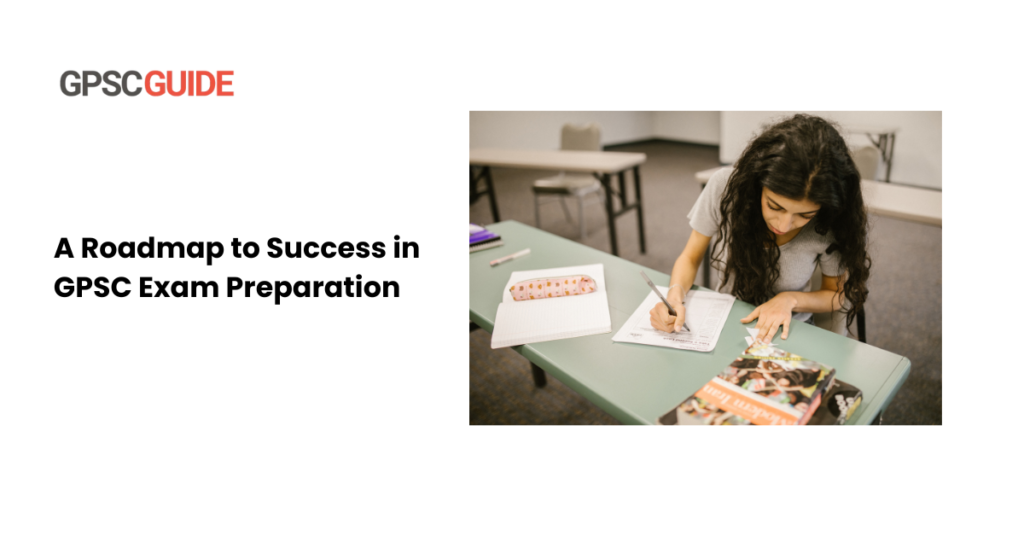 Roadmap to Success in GPSC Exam Preparation