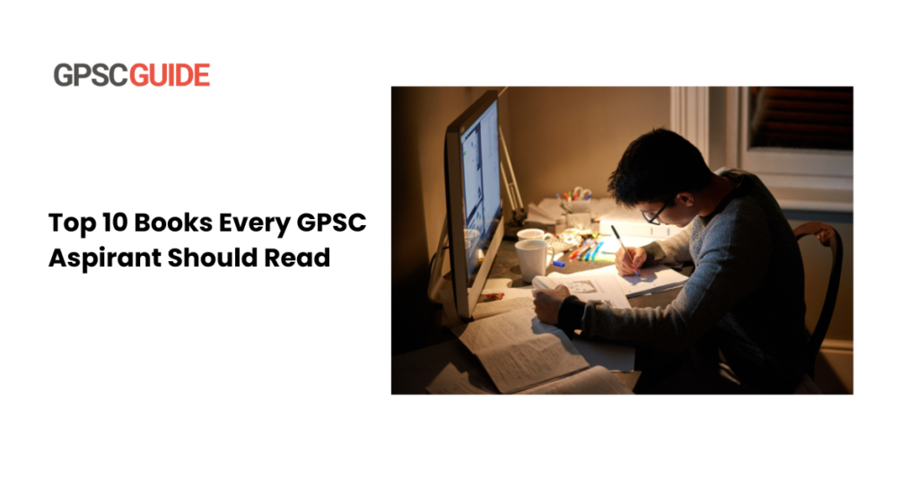 Top 10 Books Every GPSC Aspirant Should Read