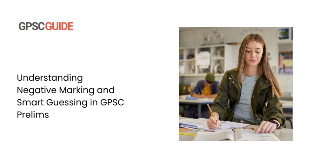 Understanding Negative Marking and Smart Guessing in GPSC Prelims