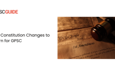 Key Constitution Changes to Learn for GPSC