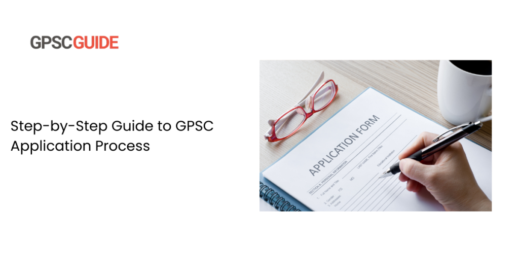 Step-by-Step Guide to GPSC Application Process