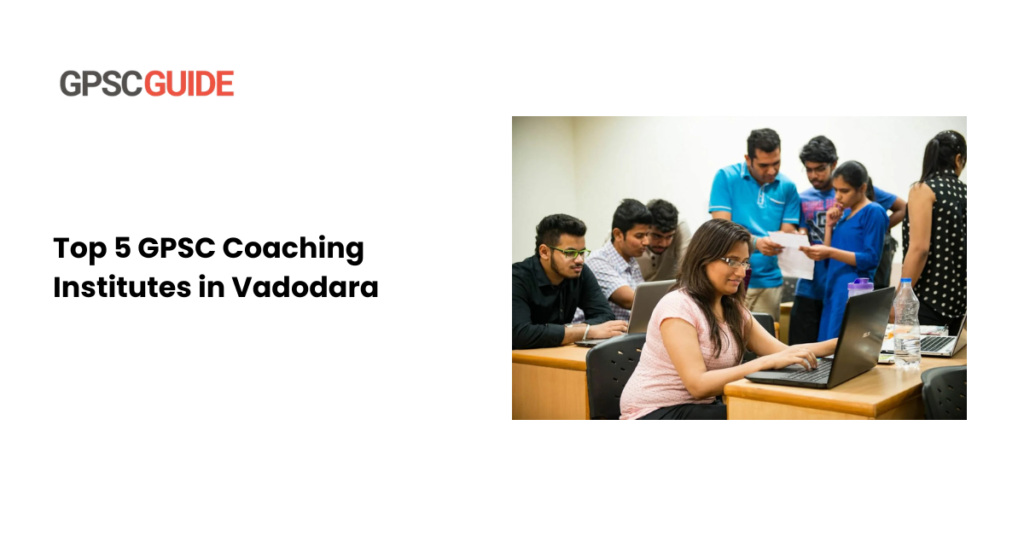 Top 5 GPSC Coaching Institutes in Vadodara