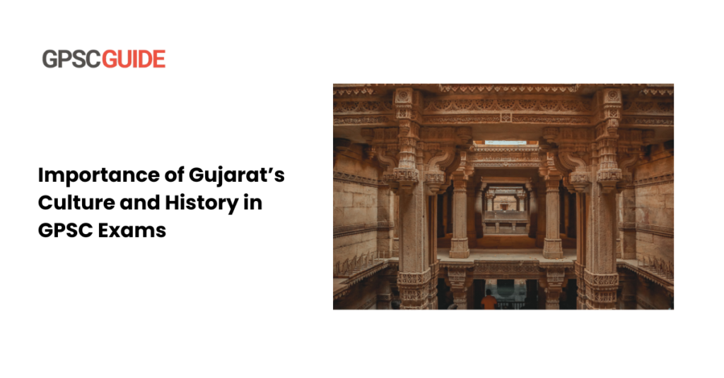 Importance of Gujarat’s Culture and History in GPSC Exams