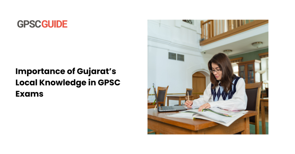 Importance of Gujarat’s Local Knowledge in GPSC Exams