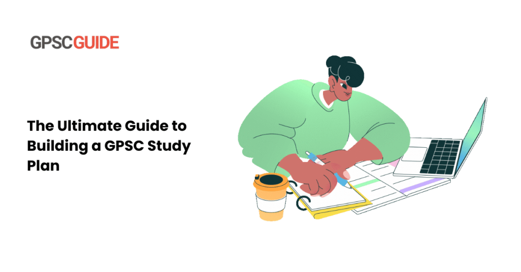 The Ultimate Guide to Building a GPSC Study Plan
