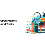 Cracking the GPSC Prelims: Essential Tips and Tricks
