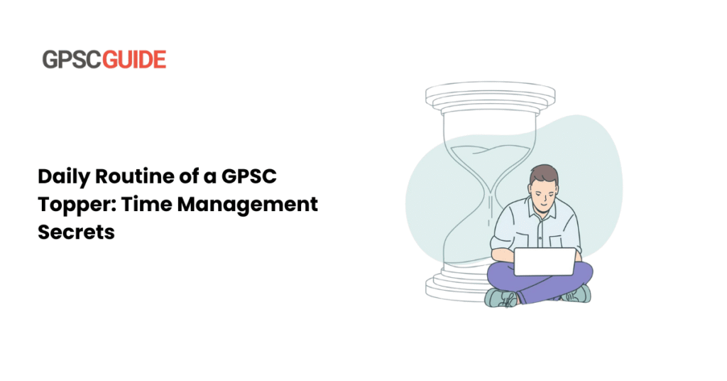 Daily Routine of a GPSC Topper: Time Management Secrets