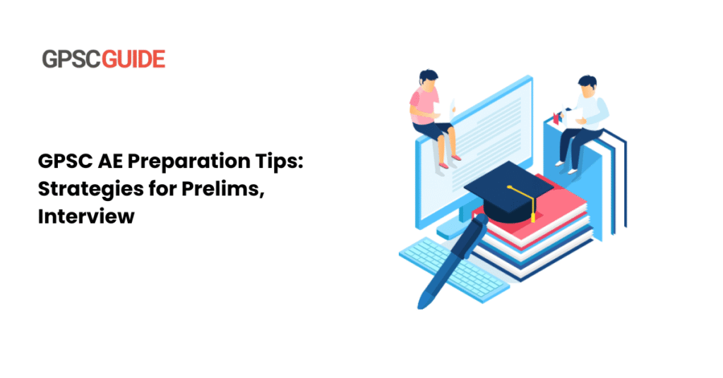 GPSC AE Preparation Tips: Strategies for Prelims, Interview