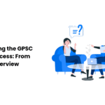 Understanding the GPSC Selection Process: From Prelims to Interview